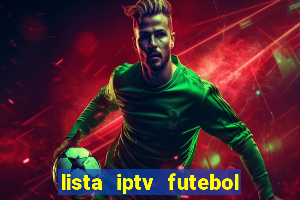 lista iptv futebol grátis definitiva 2022